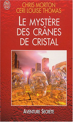 Le mystère des crânes de cristal