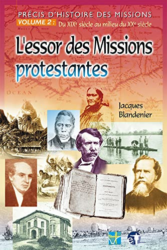 Précis d'histoire des missions. Volume 2. Du XIXè siècle au milieu du XXè siècle. L'essor des Missio