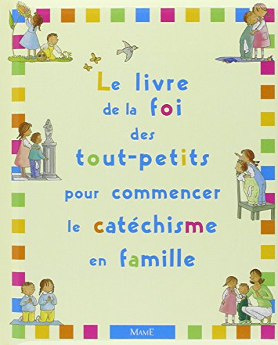 Le livre de la foi des tout-petits pour commencer le catéchisme en famille