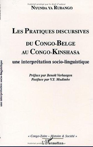 Les pratiques discursives du Congo-Belge au Congo-Kinshasa : une interprétation socio-linguistique