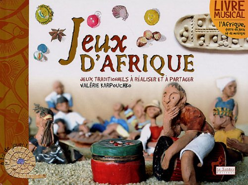Jeux d'Afrique : jeux traditionnels à réaliser et à partager