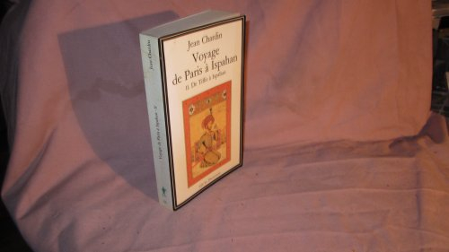 Voyage de Paris à Ispahan. Vol. 2. De Tiflis à Ispahan