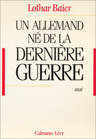 Un Allemand né de la dernière guerre : essai à l'usage des Français