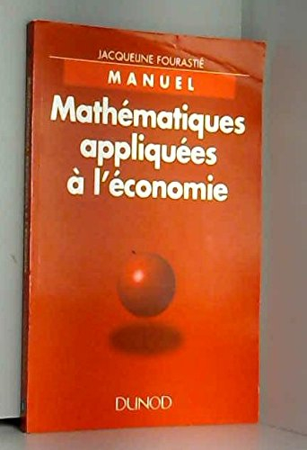 Mathématiques appliquées à l'économie : CNAM, IUT, BTS, DPECF, DESCF