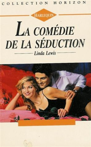 la comédie de la séduction : collection : harlequin horizon n, 1382