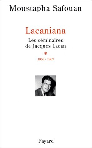 Lacaniana : les séminaires de Jacques Lacan. Vol. 1. 1953-1963