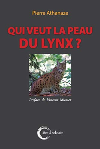 Qui veut la peau du lynx ?
