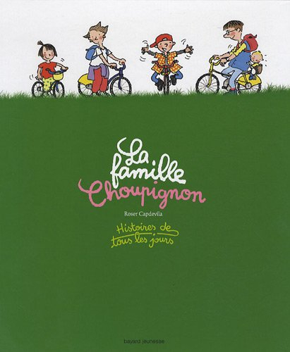 La famille Choupignon : histoires de tous les jours
