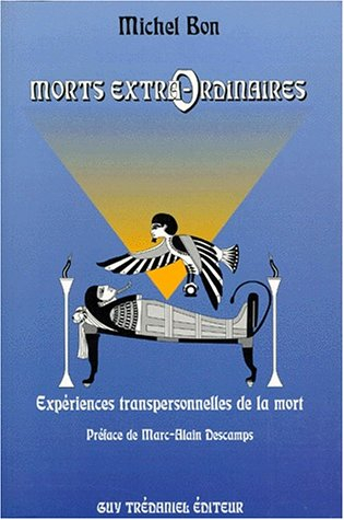 Morts extra-ordinaires : expériences transpersonnelles de la mort