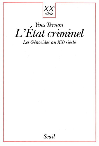 L'Etat criminel : les génocides au XXe siècle