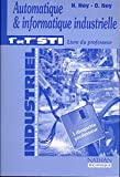 Automatique et informatique industrielle, 1re et Terminale STI. Livre du professeur