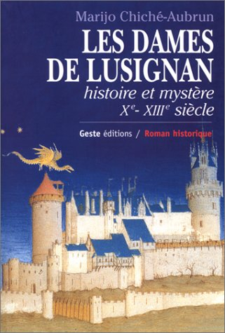 Les dames de Lusignan : histoire et mystère, Xe-XIIIe siècle