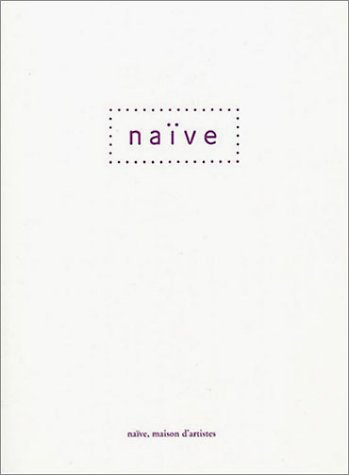 Naïve : maison d'artistes