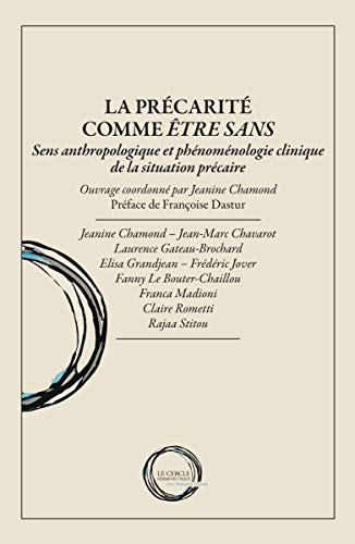La précarité comme être sans : Sens anthropologique et phénoménologie clinique de la situation préca