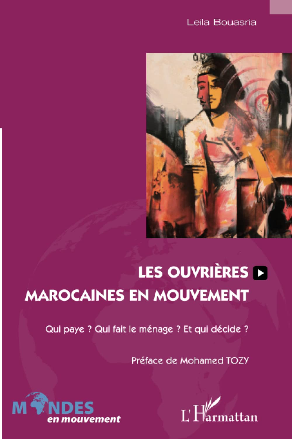 Les ouvrières marocaines en mouvement : qui paye ? qui fait le ménage ? et qui décide ?