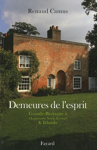 Demeures de l'esprit. Grande-Bretagne. Vol. 2. Angleterre nord, Ecosse & Irlande