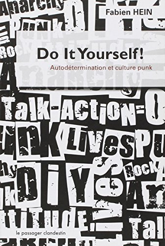 Do it yourself ! : autodétermination et culture punk