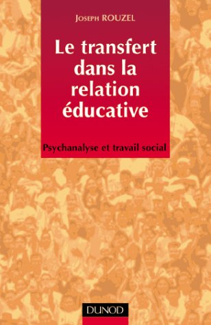 Le transfert dans la relation éducative : psychanalyse et travail social