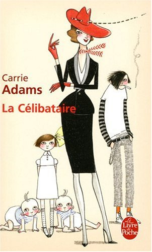 La célibataire : les enfants, c'est super ! Surtout... ceux des autres !