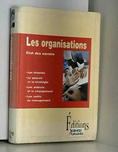 les organisations : etats des savoirs