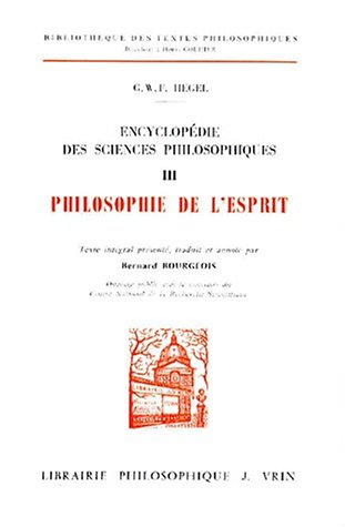 Encyclopédie des sciences philosophiques. Vol. 3. Philosophie de l'esprit
