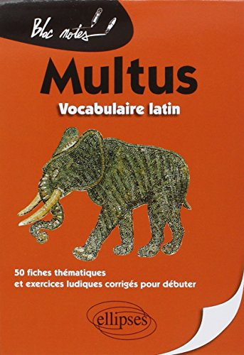 Multus : vocabulaire latin : 50 fiches thématiques et exercices ludiques corrigés pour débuter