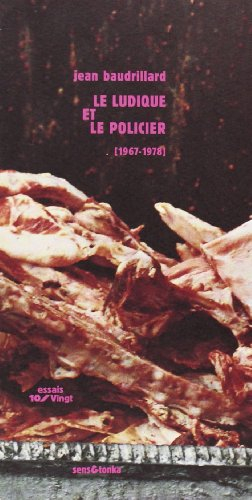Le ludique et le policier : et autres textes inédits parus dans Utopie entre 1967 et 1981