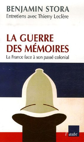 La guerre des mémoires : la France face à son passé colonial