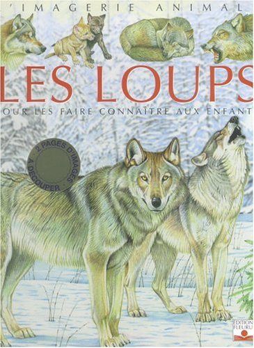 Les loups : pour les faire découvrir aux enfants