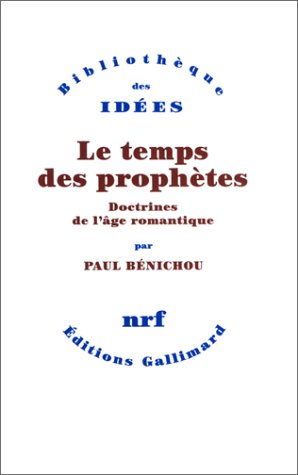 Le temps des prophètes : doctrines de l'âge romantique