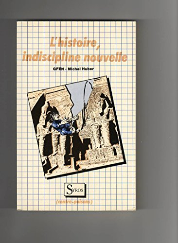L'Histoire, indiscipline nouvelle : se construire une mémoire critique pour devenir acteur responsab