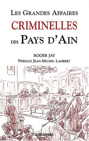 les grandes affaires criminelles des pays d'ain