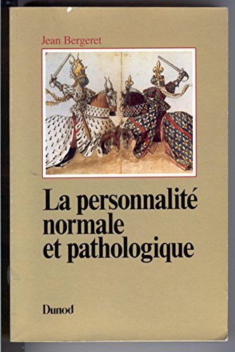 la personnalité normale et pathologique : les structures mentales, le caractère, les symptômes