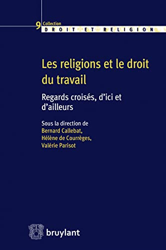Les religions et le droit du travail : regards croisés, d'ici et d'ailleurs