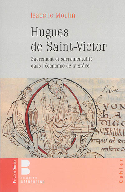 Hugues de Saint-Victor : Sacrement et sacramentalité dans l'économie de la grâce