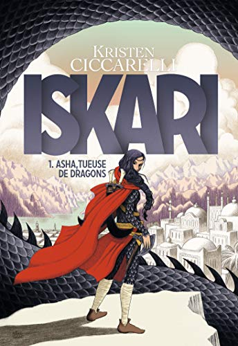 Iskari. Vol. 1. Asha, tueuse de dragons