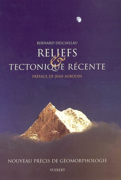 Reliefs et tectonique récente : nouveau précis de géomorphologie