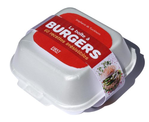 La boîte à burgers : 60 recettes irrésistibles