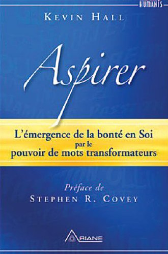 Aspirer : émergence de la bonté en soi par le pouvoir de mots transformateurs