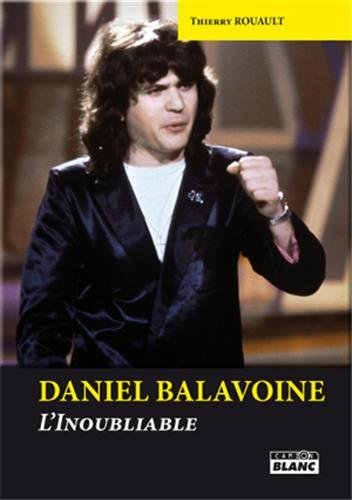Daniel Balavoine : l'inoubliable