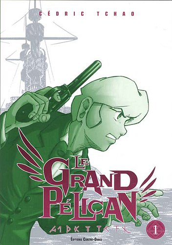 Le grand pélican. Vol. 1