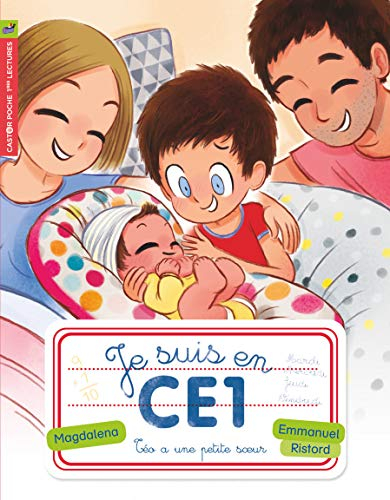 Je suis en CE1. Vol. 14. Téo a une petite soeur