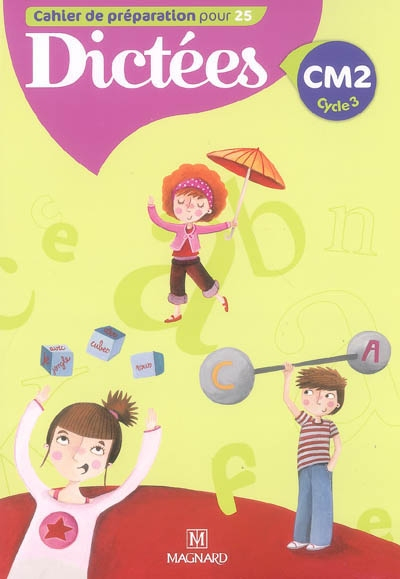 Cahier de préparation pour 25 dictées CM2, cycle 3