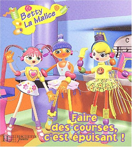 Betty la malice. Faire des courses, c'est épuisant !