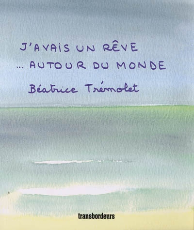 J'avais un rêve... autour du monde