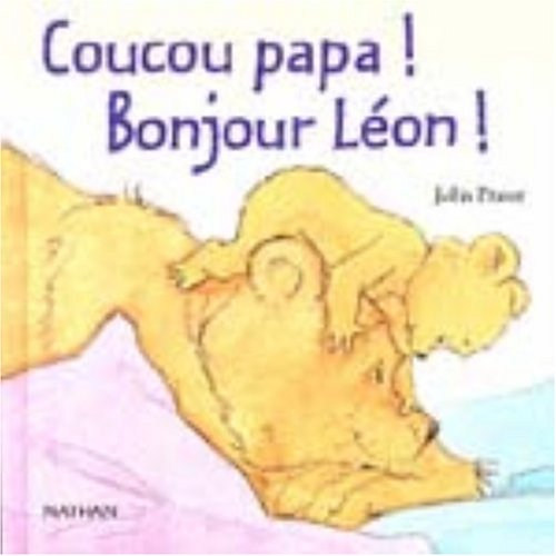 Coucou papa ! Bonjour Léon