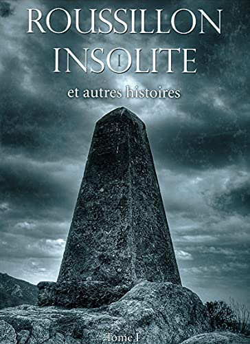 Roussillon insolite et autres histoires tome 1