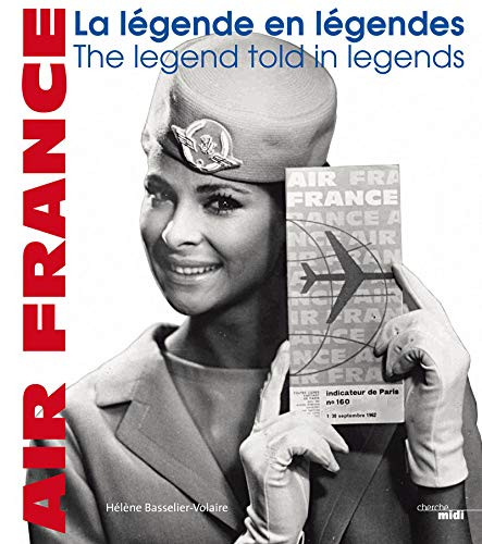 Air France, la légende en légendes. Air France : the legends told in legends