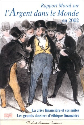 Rapport moral sur l'argent dans le monde en 2002 : la crise financière et ses suites, les grands dos