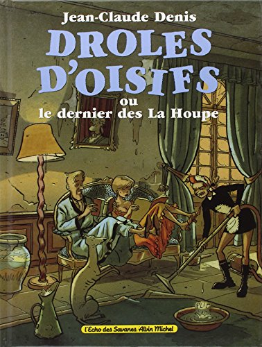Drôles d'oisifs ou Le dernier des La Houpe